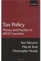 Tax Policy: Theory and Practice in OECD Countries - Ken Messere, Flip de Kam, Christopher Heady