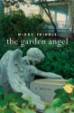 The Garden Angel: A Novel - Mindy Friddle