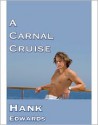 A Carnal Cruise - Hank Edwards