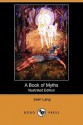 A Book of Myths (Illustrated Edition) (Dodo Press) - Jean Lang