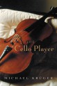 The Cello Player - Michael Krüger, Andrew Shields