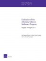 Evaluation of the Arkansas Tobacco Settlement Program: Progress Through 2011 - John Engberg, Deborah M. Scharf, Susan L. Lovejoy