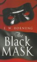 The Black Mask - E.W. Hornung