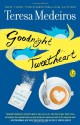 Goodnight Tweetheart - Teresa Medeiros