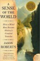 A Sense of the World - Jason Roberts