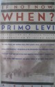 If Not Now When - Primo Levi, William Weaver, Irving Howe