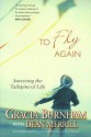 To Fly Again: Surviving the Tailspins of Life - Gracia Burnham, Dean Merrill