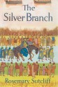 The Silver Branch - Rosemary Sutcliff, Johanna Ward