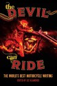 The Devil Can Ride: The World's Best Motorcycle Writing - Lee Klancher, Jack Lewis, Kevin Cameron, Jack Lewis, Hunter S. Thompson, Robert M. Pirsig