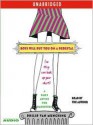 Boys Will Put You on a Pedestal (So They Can Look Up Your Skirt): A Dad's Advice for Daughters - Philip Van Munching