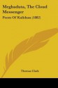 Meghaduta, the Cloud Messenger: Poem of Kalidasa (1882) - Thomas Clark