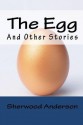 The Egg, And Other Stories - Sherwood Anderson