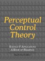 Perceptual Control Theory: Science & Applications - A Book of Readings - William T. Powers, Hetty Vanderijt, Frans Plooij, Philip Runkel, Timothy A. Carey, W. Thomas Bourbon, James Soldani, Richard Marken