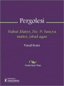 Stabat Mater, No. 9: Sancya mater, istud agas - Giovanni Battista Pergolesi