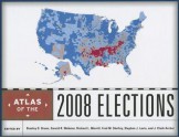 Atlas of the 2008 Elections - Stanley D. Brunn, Gerald R. Webster, Richard L. Morrill, Fred M. Shelley, Stephen J. Lavin, J. Clark Archer