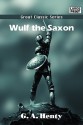 Wulf the Saxon - G.A. Henty