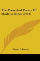 The Press and Poetry of Modern Persia (1914) - Edward Granville Browne