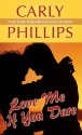 Love Me If You Dare - Carly Phillips