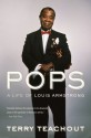 Pops: A Life of Louis Armstrong - Terry Teachout