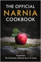 The Official Narnia Cookbook: Food from The Chronicles of Narnia by C. S. Lewis - Douglas Gresham, Pauline Baynes