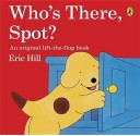 Who's There, Spot? - Eric Hill