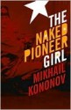 Naked Pioneer Girl - Mikhail Kononov, Andrew Bromfield