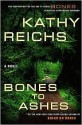 Bones to Ashes (Temperance Brennan, #10) - Kathy Reichs