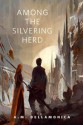 Among the Silvering Herd - A.M. Dellamonica, Richard Anderson