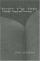 Trust the Text: Language, Corpus and Discourse - John Sinclair, Ronald Carter