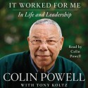 It Worked For Me: In Life and Leadership (Audio) - Colin Powell