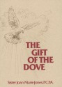 The Gift of the Dove - Joan M. Jones, Kevin Davidson