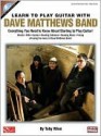 Learn to Play Guitar with Dave Matthews Band [With CD (Audio)] - Toby Wine, Dave Matthews Band