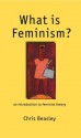 What Is Feminism?: An Introduction to Feminist Theory - Chris Beasley