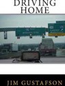 Driving HOme - Jim Gustafson