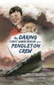 The Daring Coast Guard Rescue of the Pendleton Crew - Theresa Mitchell Barbo, W Russell Webster, Julia Marshall