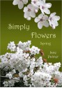 Simply Flowers, Spring - Jane Palmer