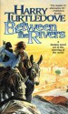 Between the Rivers - Harry Turtledove