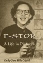 F-Stop: A Life in Pictures - Emily-Jane Hills Orford