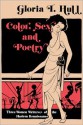 Color, Sex, and Poetry: Three Women Writers of the Harlem Renaissance - Gloria T. Hull