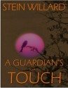 A Guardian's Touch - Stein Willard