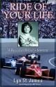 Ride of Your Life: A Race Car Driver's Journey - Lyn St. James, Steve Eubanks