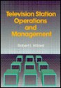 Television Station Operations And Management - Robert L. Hilliard