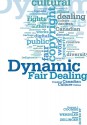 Dynamic Fair Dealing: Creating Canadian Culture Online - Rosemary Coombe, Darren Wershler, Martin Zeilinger