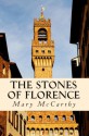 The Stones of Florence - Mary McCarthy