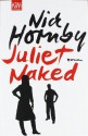 Juliet, Naked - Nick Hornby, Clara Drechsler Harald Hellmann