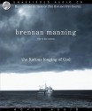 The Furious Longing of God (Audio) - Brennan Manning, Dan Cashman