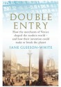 Double Entry: How the Merchants of Venice Shaped the Modern World - Jane Gleeson-White