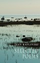 Selected Poems - Jaan Kaplinski, Fiona Sampson, Sam Hamill, Hildi Hawkins