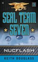 Seal Team Seven 03: Nucflash: Nucflash - Keith Douglass