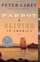 Parrot and Olivier in America - Peter Carey